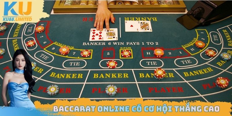 Baccarat online có cơ hội thắng cao