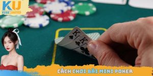 cách chơi bài Mini Poker