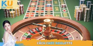 cách chơi Roulette