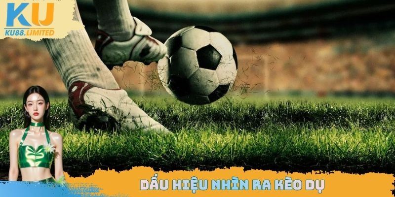 Cách nhận ra nhanh “Bẫy” kèo ngon