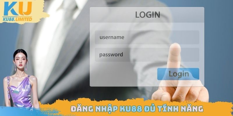 Đăng nhập Ku88 đủ tính năng