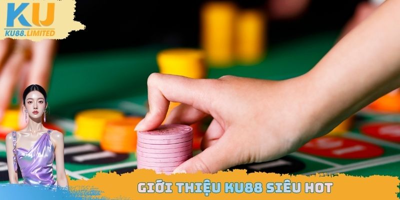 Giới thiệu Ku88 siêu hot