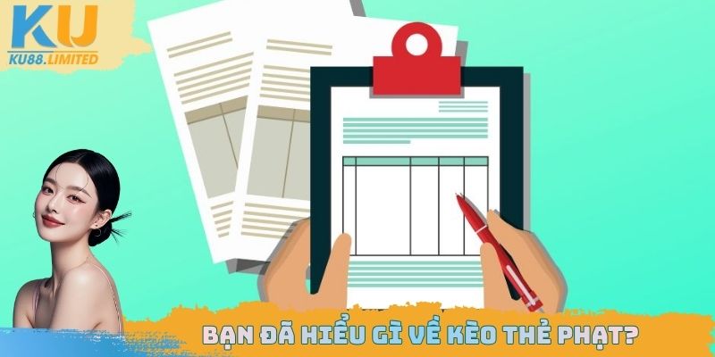 Kèo thẻ phạt phổ biến trong cá cược túc cầu