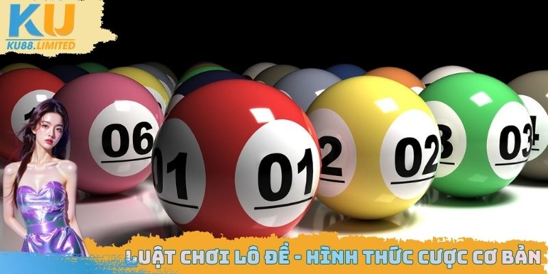 Luật chơi lô đề - Hình thức cược cơ bản