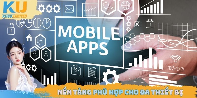 Nền tảng phù hợp cho đa thiết bị