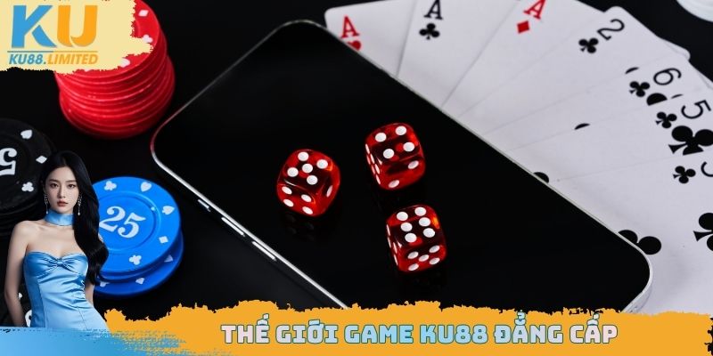 Thế giới game Ku88 đẳng cấp